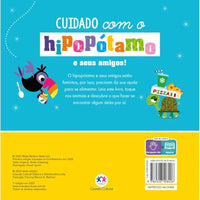 Livro Toque e sinta Cuidado com o hipopótamo e seus amigos!